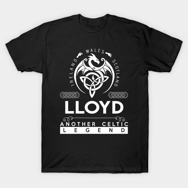 Lloyd Name T Shirt - Another Celtic Legend Lloyd Dragon Gift Item T-Shirt by harpermargy8920